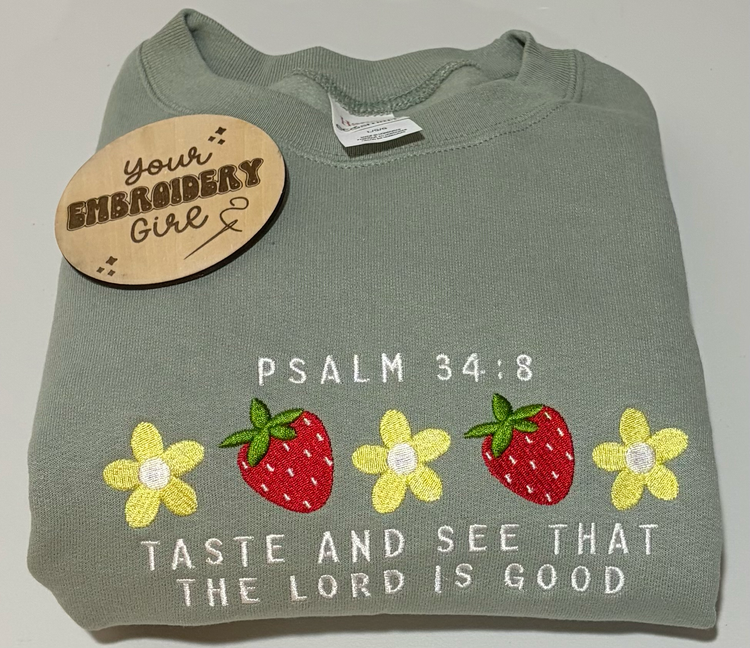 Taste & See That The Lord Is Good Crewneck