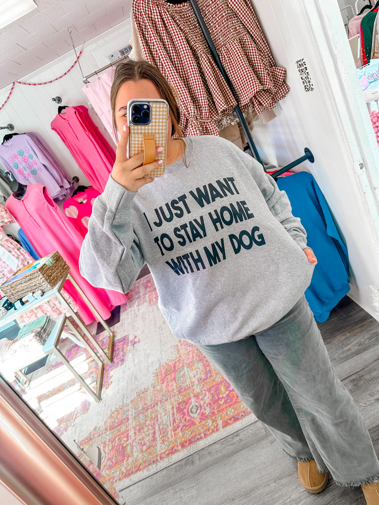 Stay Home with my Dog Sweatshirt ONE XL LEFT